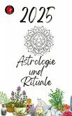 Astrologie und Rituale 2025 (eBook, ePUB) Astrologie und Rituale 2025 (eBook, ePUB)