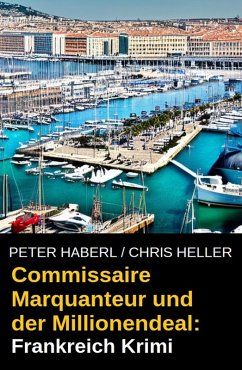 Cover Commissaire Marquanteur und der Millionendeal: Frankreich Krimi (eBook, ePUB)