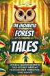The Enchanted Forest Tales: 25 Magical... - Bild 1