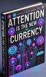 Attention is The New Currency (eBook,... - Bild 1