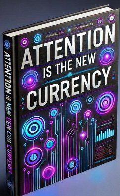 Attention is The New Currency (eBook, ePUB) - Kumar, Sharad