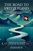THE ROAD TO SWITZERLAND A Comprehensive Guide to Understanding Migration Dynamics (BE ELSWHERE EQUATION - BEE, #1) (eBook, ePUB)