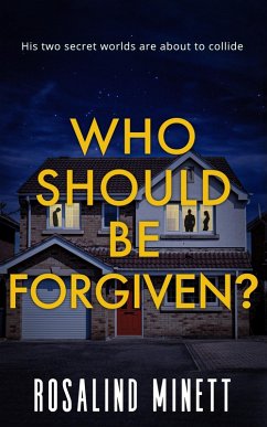 Who Should Be Forgiven (Better Never Lie, #2) (eBook, ePUB) - Minett, Rosalind