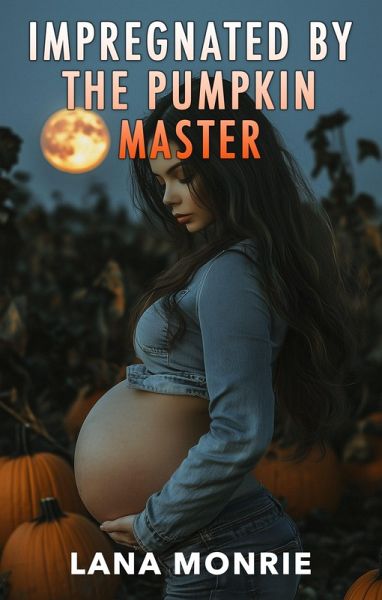 Impregnated by the Pumpkin Master (eBook, ePUB)