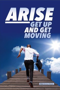 Arise: Get Up and Get Moving (eBook, ePUB) - Olodude, Rufus Adeoluwa