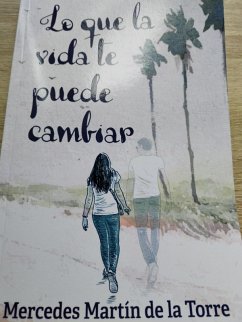 Lo que la vida te puede cambiar (eBook, ePUB) - de La Torre, Mercedes Martin