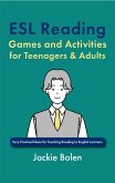 ESL Reading Games and Activities for Teenagers & Adults: Very Practical Ideas for Teaching Reading to English Learners (eBook, ePUB) ESL Reading Games and Activities for Teenagers & Adults: Very Practical Ideas for Teaching Reading to English Learners (eBook, ePUB)