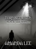 Torn Between Black and White (eBook, ePUB) Torn Between Black and White (eBook, ePUB)