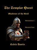 The Templar Quest- Shadows of the Grail (Bluthund Circle, #5) (eBook, ePUB) The Templar Quest- Shadows of the Grail (Bluthund Circle, #5) (eBook, ePUB)