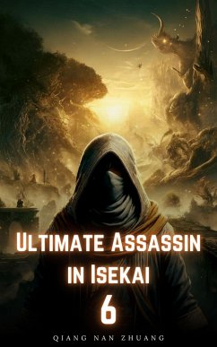 Ultimate Assassin in Isekai (eBook, ePUB) - Zhuang, Qiang Nan