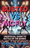 Busted Vs Mcfly :Unofficial Guide To Battle Of The Bands (eBook, ePUB) Busted Vs Mcfly :Unofficial Guide To Battle Of The Bands (eBook, ePUB)