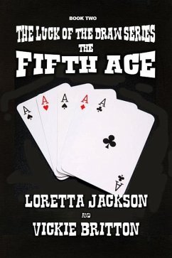 The Fifth Ace (The Luck of The Draw, #2) (eBook, ePUB) - Britton, Loretta Jackson & Vickie