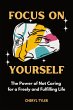 Focus on Yourself: The Power of Not... - Bild 1