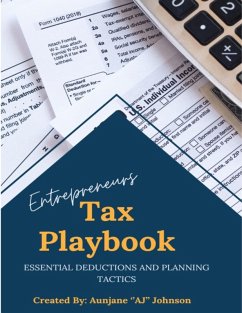 Entrepreneurs Tax Playbook: Essential Deductions and Planning Tactics (eBook, ePUB) - Johnson, Aunjane ''Coach AJ''