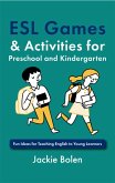 ESL Games & Activities for Preschool and Kindergarten: Fun Ideas for Teaching English to Young Learners (eBook, ePUB)