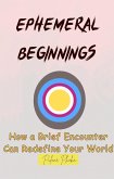 EPHEMERAL BEGINNINGS (eBook, ePUB)