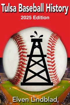 Tulsa Baseball History 2025 Edition (Books About Tulsa, #3) (eBook, ePUB) - Lindblad, Elven