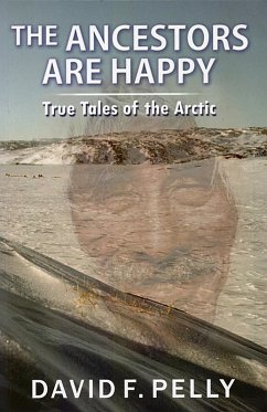 Cover The Ancestors Are Happy - True Tales of the Arctic (eBook, ePUB)