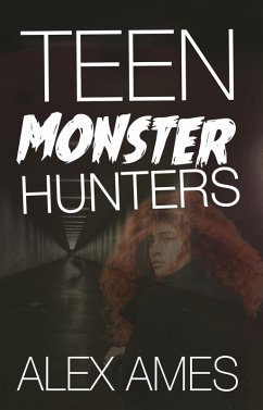 Teen Monster Hunters (eBook, ePUB) - Ames, Alex