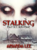 Stalking Mattice Bowman (eBook, ePUB) Stalking Mattice Bowman (eBook, ePUB)