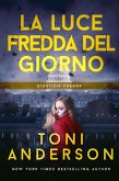 La Luce Fredda Del Giorno (Giustizia Fredda, #3) (eBook, ePUB)