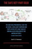 The Safe Bet! Part Deux: The [2020] 2024 Presidential Case for [Joe Biden]: A Brilliant Campaign and [Forty-Seven] Fifty-One Years of Unparalleled Dedication to the American People: Ultimate Pat Ed. (eBook, ePUB)