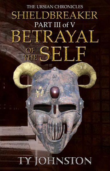 Shieldbreaker: Episode 3: Betrayal of the Self (eBook, ePUB) Shieldbreaker: Episode 3: Betrayal of the Self (eBook, ePUB)