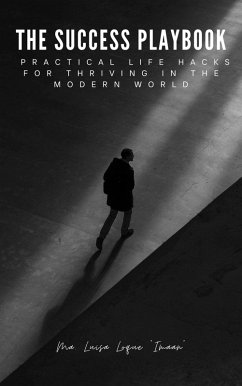Cover The Success Playbook Practical Life Hacks for Thriving in the Modern World (eBook, ePUB)
