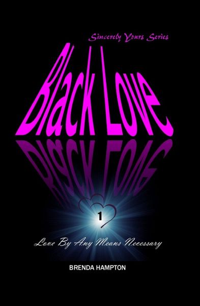 Black Love: Love By Any Means Necessary (eBook, ePUB) Black Love: Love By Any Means Necessary (eBook, ePUB)