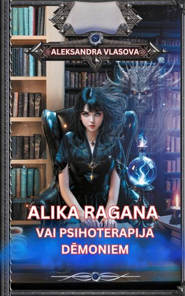 Alika ragana vai psihoterapija demoniem (eBook, ePUB)