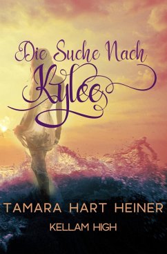 Die Suche nach Kylee (Kellam High) (eBook, ePUB) - Heiner, Tamara Hart