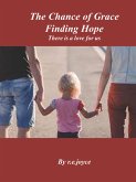 The Chance of Grace Finding Hope (eBook, ePUB) The Chance of Grace Finding Hope (eBook, ePUB)