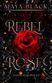 Rebel Rose (Fated Rose Duet, #1) (eBook, ePUB) Rebel Rose (Fated Rose Duet, #1) (eBook, ePUB)