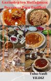 Gaziantep'ten Mutfaginiza: Beyran ve Paça Tarifleri (eBook, ePUB) Gaziantep'ten Mutfaginiza: Beyran ve Paça Tarifleri (eBook, ePUB)