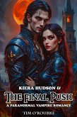 Kiera Hudson & The Final Push: A Paranormal Vampire Romance (Kiera Hudson Vampire Detective Series Three, #7) (eBook, ePUB)