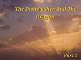 The Dishwasher And The Dragon Part 2 (eBook, ePUB) The Dishwasher And The Dragon Part 2 (eBook, ePUB)