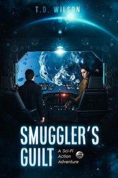 Cover Smuggler's Guilt: A Sci-Fi Action Adventure (Reese Daniels Smuggler series, #2) (eBook, ePUB)