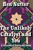 The Unlikely Catalyst and You (eBook, ePUB) The Unlikely Catalyst and You (eBook, ePUB)