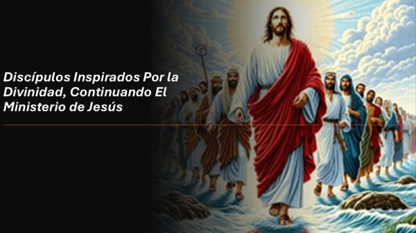 Discípulos Inspirados Por la Divinidad, Continuando El Ministerio de Jesús (eBook, ePUB) Discípulos Inspirados Por la Divinidad, Continuando El Ministerio de Jesús (eBook, ePUB)
