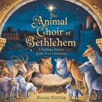 The Animal Choir of Bethlehem: 5 Bedtime Stories of the First Christmas (Bible Animal Bedtime Stories For Kids, #8) (eBook, ePUB)