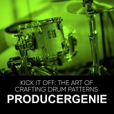 Kick It Off: Unlocking The Power of Drums (eBook, ePUB)