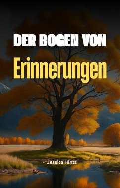 Der Bogen von Erinnerungen (eBook, ePUB) - Hintz, Jessica