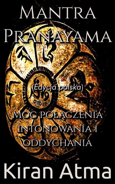 Mantra Pranayama (Odkrywanie hinduskiego panteonu(Polish), #5) (eBook, ePUB) Mantra Pranayama (Odkrywanie hinduskiego panteonu(Polish), #5) (eBook, ePUB)