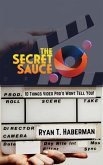 The Secret Sauce: Ten Things Video Pros Won't Tell You (eBook, ePUB)