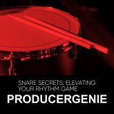 Snare Secrets: Elevating Your Rhythm Game (eBook, ePUB)