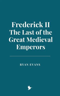 Cover Frederick II: The Last of the Great Medieval Emperors (eBook, ePUB)