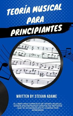 Teoría Musical Para Principiantes (eBook, ePUB) - Adame, Stevan