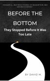 Before the Bottom: They Stopped Before It Was Too Late (eBook, ePUB)