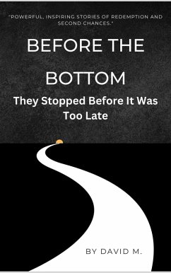 Before the Bottom: They Stopped Before It Was Too Late (eBook, ePUB) - M., David