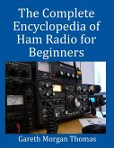 The Complete Encyclopedia of Ham Radio for Beginners (eBook, ePUB) The Complete Encyclopedia of Ham Radio for Beginners (eBook, ePUB)